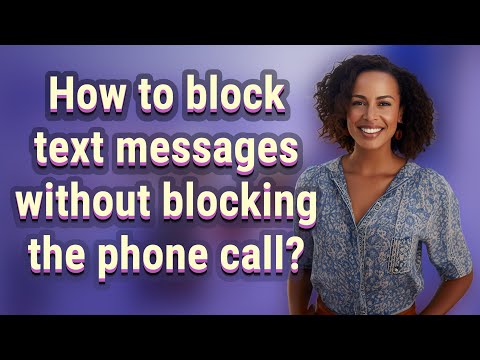 How to block text messages without blocking the phone call?