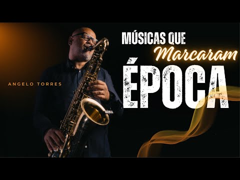 MÚSICAS QUE MARCARAM ÉPOCA - Angelo Torres | Sax Cover - Anos 70, 80 e 90