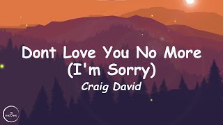 Craig David - Don&#39;t Love You No More (I&#39;m Sorry) (Lyrics)🎵