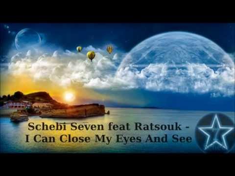 Schebi Seven feat Ratsouk - I Can Close My Eyes And See
