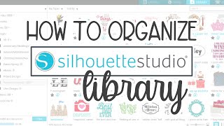 How to Organize Your Silhouette Studio Library