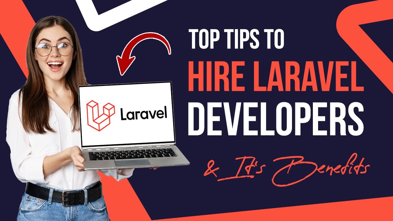 Top Tips To Hire Laravel Developers & It’s Benefits | Software Development Company | RichestSoft