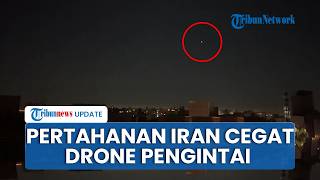 Iran Kembali Aktifkan Sistem Pertahanan Udara, Lawan Drone Pengintai yang Terdeteksi Masuk Teheran