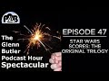 Star Wars Scores: The Original Trilogy | Glenn Butler Podcast Hour Spectacular #47 | Place To Be Pop