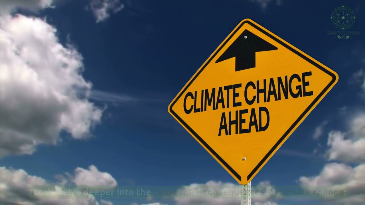 Climate Change: Causes and Consequences