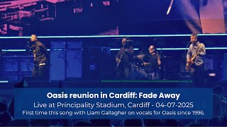Oasis - Fade Away [Live at Principality Stadium, Cardiff - 04-07-2025 - FIRST TIME SINCE 2002]