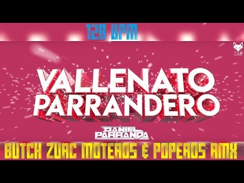 VALLENATO PARRANDERO - DANIEL PARRANDA (BUTCH ZURC MOTEROS & POPEROS RMX) - 128 BPM