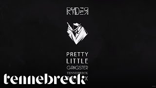 Ryder - Pretty Little Gangster | Tennebreck Remix