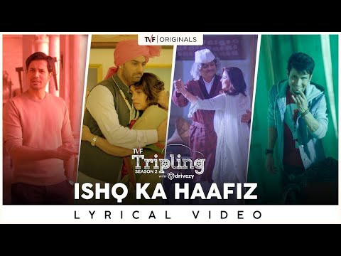 Ishq Ka Haafiz Lyrical Video | Tripling S2 | Nilotpal Bora | Hussain Haidry