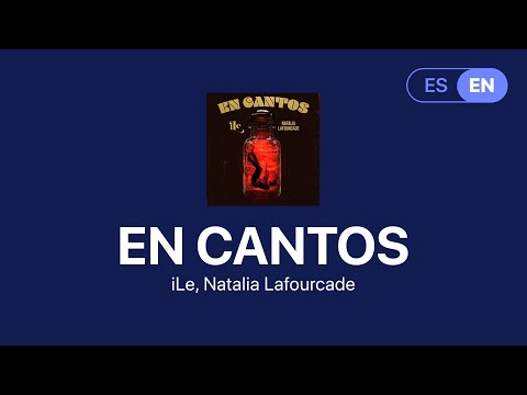 iLe, Natalia Lafourcade - En Cantos (Lyrics / Letra English & Spanish) Translation & Meaning