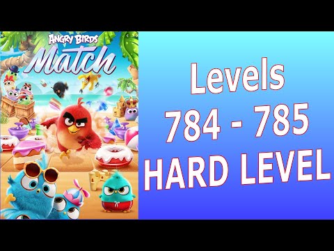 Angry Birds Match 3 Levels 784 HARD LEVEL and 785