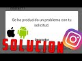 SOLUCIONAR ERROR "SE HA PRODUCIDO UN PROBLEMA CON TU SOLICITUD" (Android Y Apple)