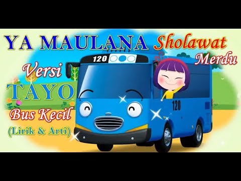 Ya maulana nissa sabyan versi tayo bus kecil ya maulana lirik dan arti nissa sabyan ya maulana