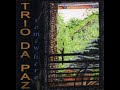 Trio Da Paz - Partido Out