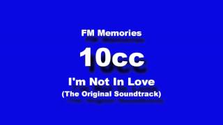 FM Memories: 10cc - Im Not In Love