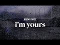 Jason Mraz I M Yours Lyrics