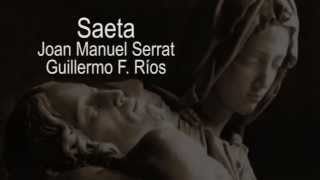 preview picture of video 'Saeta. J.M. Serrat & Guillermo F. Rios'