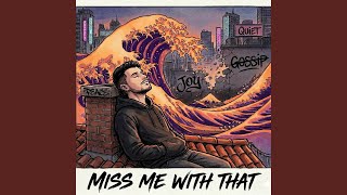 Download lagu MISS ME WITH THAT mp3 Download lagu MISS ME WITH THAT mp3