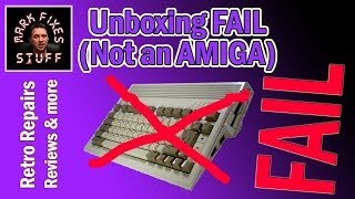 A free Amiga A600?  I think NOT! Unsurprise Package Opening (sadface)...