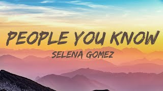 Selena Gomez - People You Know (Lyrics)| Trinidad Cardona, Demi Lovato...