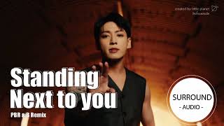 Download lagu [SURROUND AUDIO] STANDING NEXT TO YOU (PBR & R REMIX) - JUNGKOOK OF BTS -USE EARPHONES- mp3