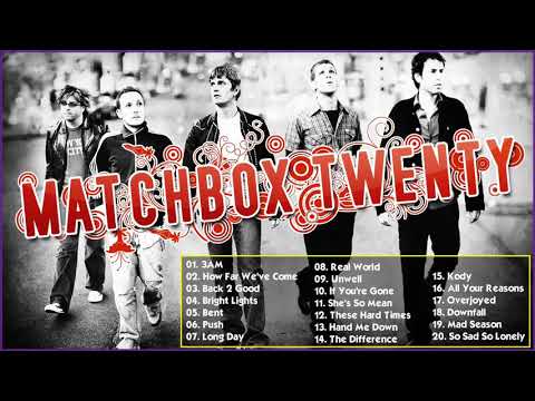 Matchbox Twenty Greatest Hits   Best Songs Of Matchbox Twenty Nonstop Playlist