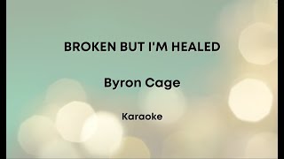 Broken But I&#39;m Healed | Karaoke