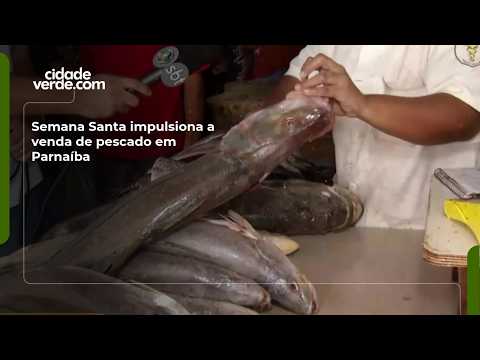 Semana Santa impulsiona a venda de pescado em Parnaíba