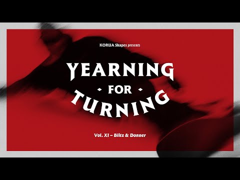 KORUA Shapes – YEARNING FOR TURNING VOL. 11 – Blitz & Donner