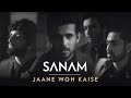 Jaane Woh Kaise Sanam