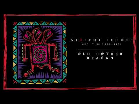 Old Mother Reagan - Violent Femmes
