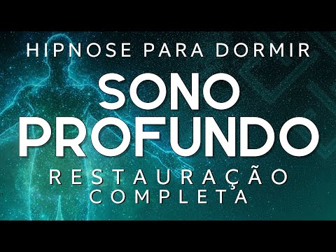 HIPNOSE PARA DORMIR - RESTAURAÇÃO COMPLETA de CORPO, MENTE e ALMA (VOZ SUAVE)