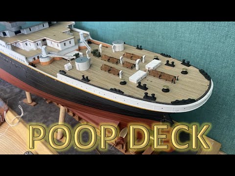 Radio Control Trumpeter 1:200 Titanic Build Part 29 - Poop Deck