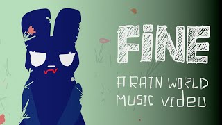 FINE || Rain World MV