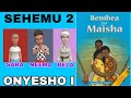 BEMBEA YA MAISHA SEHEMU 2 [ONYESHO I] FULL PLAY