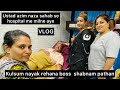 azim naza sahab se hospital me milne aye Kulsum nayak shabnam pathan rehana boss vlog by saqib