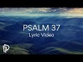 Psalm 37 (Delight Yourself in the Lord)