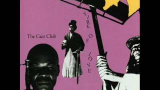 The Gun Club - "She's Like Heroin to Me"