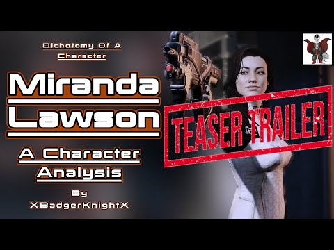 Character Analysis Trailer: Miranda Lawson + CHANNEL UPDATES - XBadgerKnightX