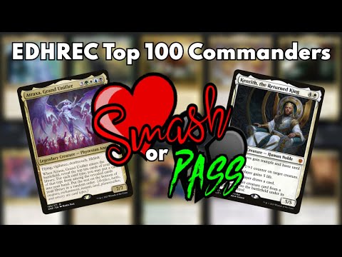 Smash or Pass : EDHREC Top 100 Commanders
