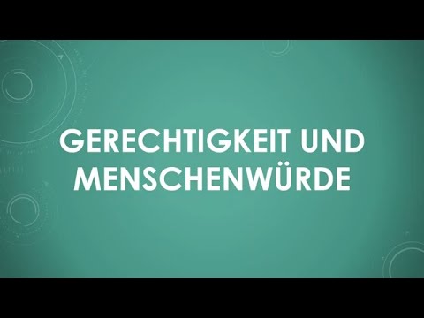 Gerechtigkeit und Menschenwürde (einfach und kurz erklärt)