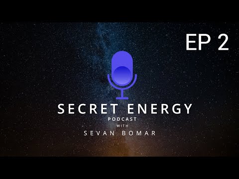SECRET ENERGY PODCAST EP 2