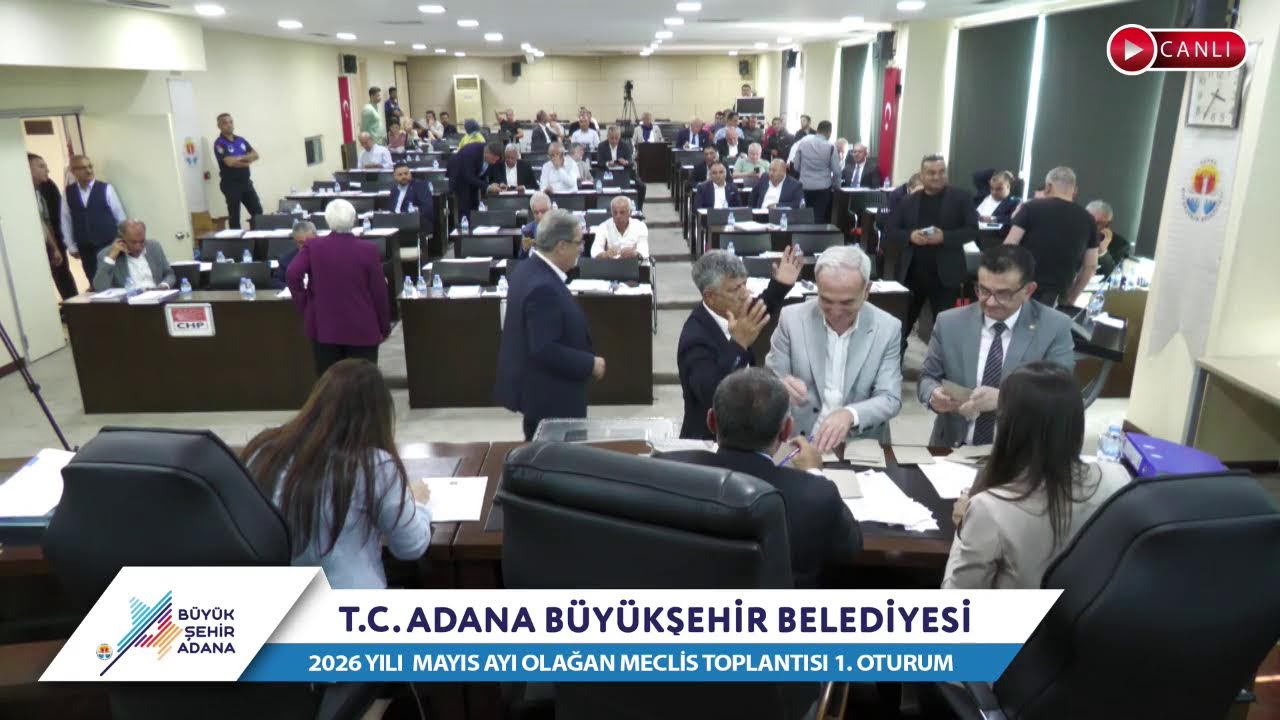 CANLI | Adana Büyükşehir Belediyesi 2026 Yılı Mayıs Ayı Olağan Meclis Toplantısı 1. Oturum