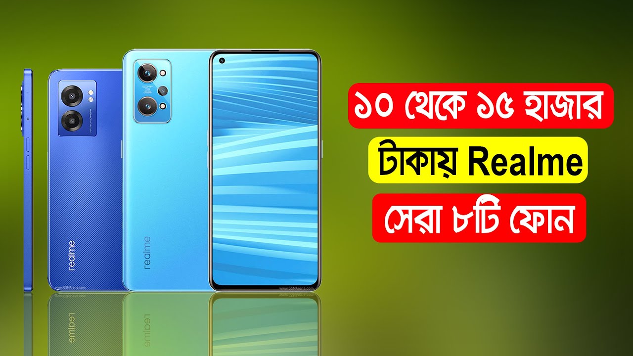 Top 8 Realme Best Smartphone In 10000 15000 TK 2022||