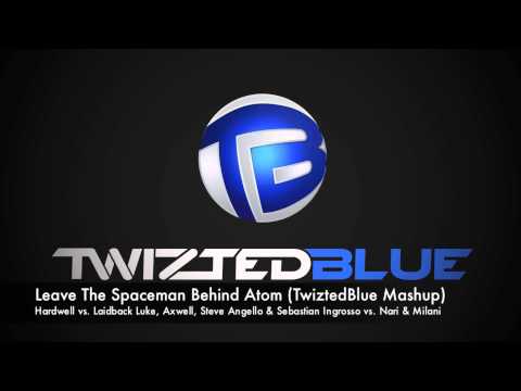 Leave The Spaceman Behind Atom (TwiztedBlue Mashup)