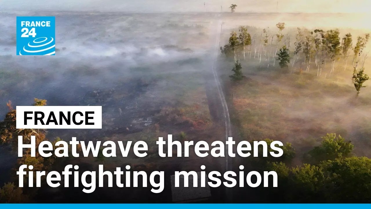 Heatwave threatens firefighting mission in France's southwest • FRANCE 24 English