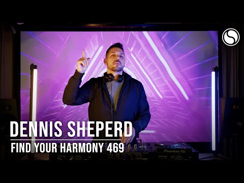 Dennis Sheperd - Find Your Harmony Episode #469