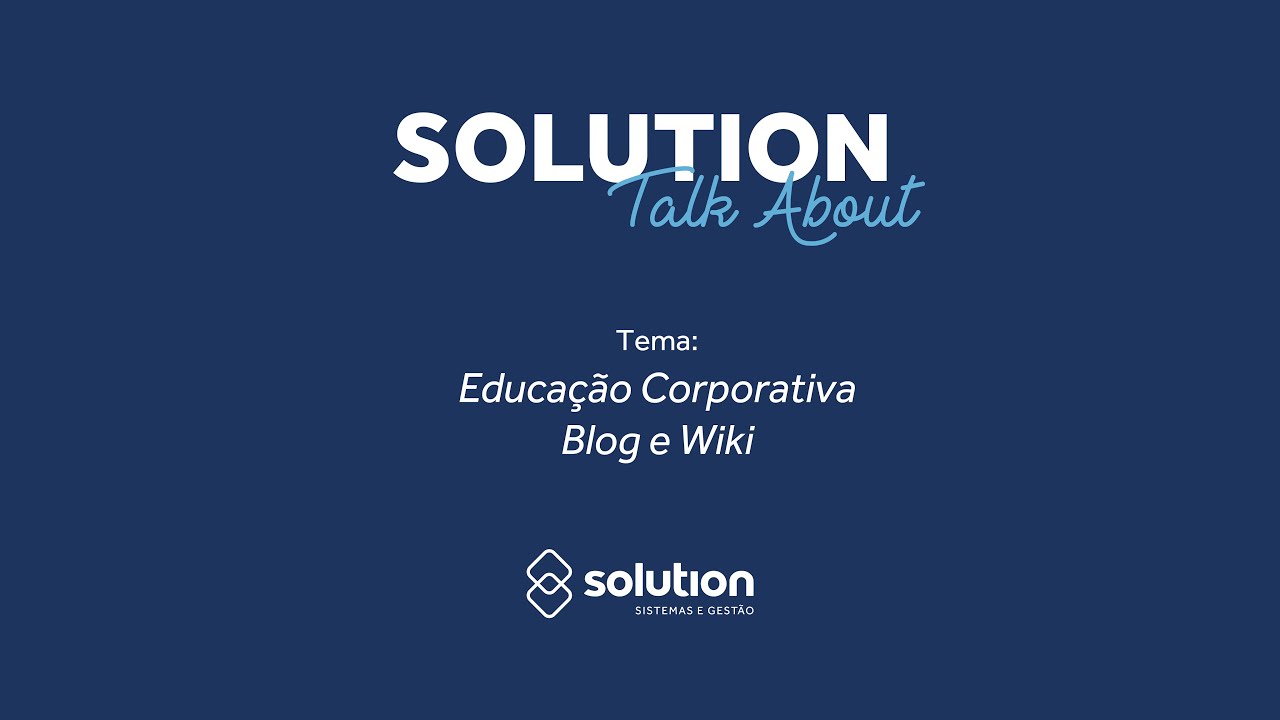 Solution Talk About | Educação Corporativa • Blog e Wiki