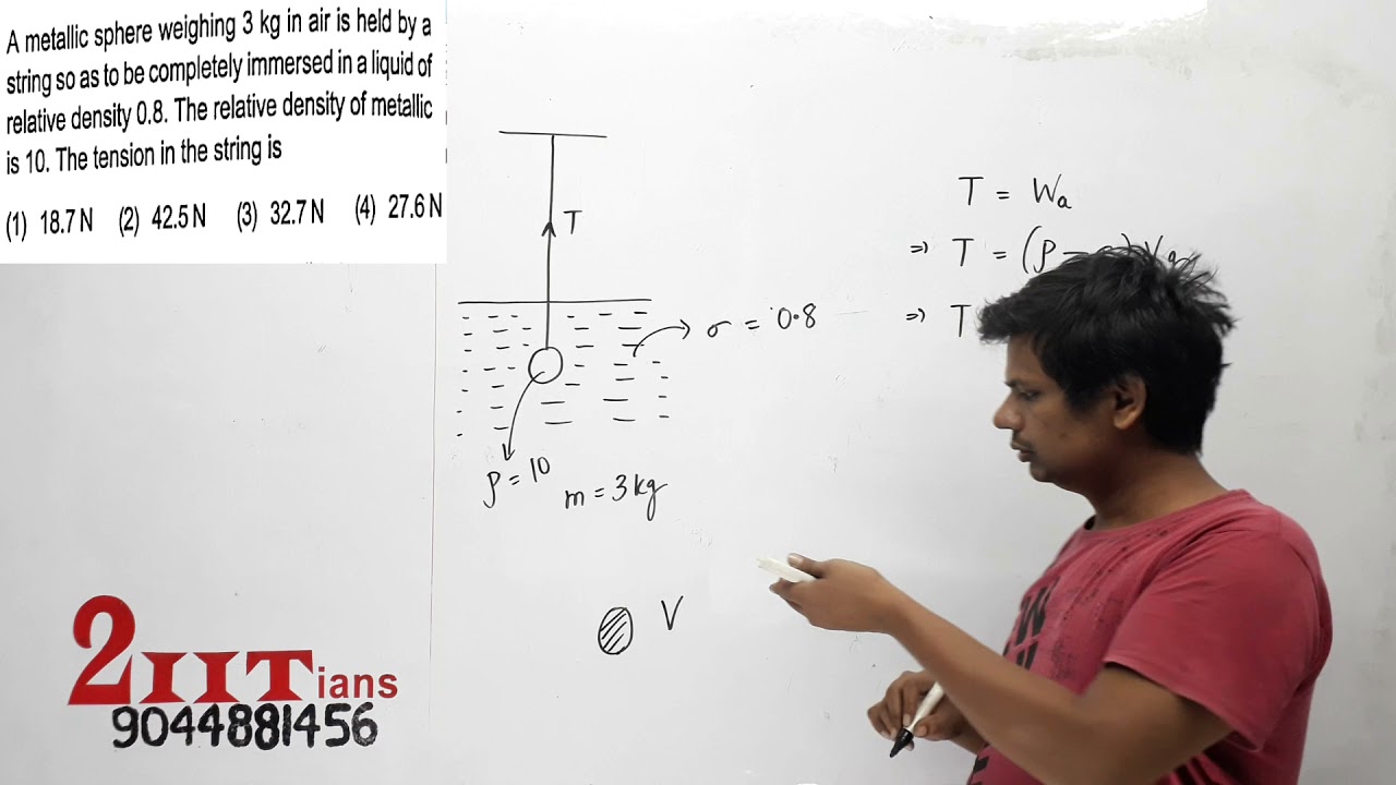 Watch video FLUID PRESSURE A metallic sphere weighing 3kg in air is held by a string so as to be comple Now FLUID PRESSURE A metallic sphere weighing 3kg in air is held by a string so as to be comple