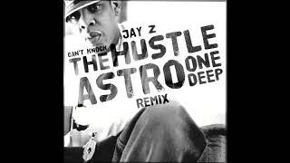 Jay Z – Can't Knock The Hustle [ASTRO ONE DEEP][REMIX]